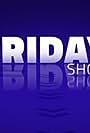 The Friday Show (2015)