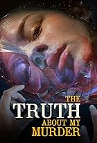 The Truth About My Murder (2022)