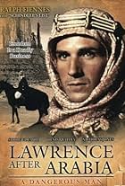 A Dangerous Man: Lawrence After Arabia