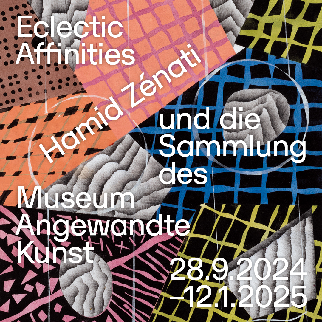 Eclectic Affinities. Hamid Zénati & the Collection of the Museum Angewandte Kunst