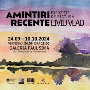 Vernisajul expoziției de pictură „Amintiri recente”, la UBB