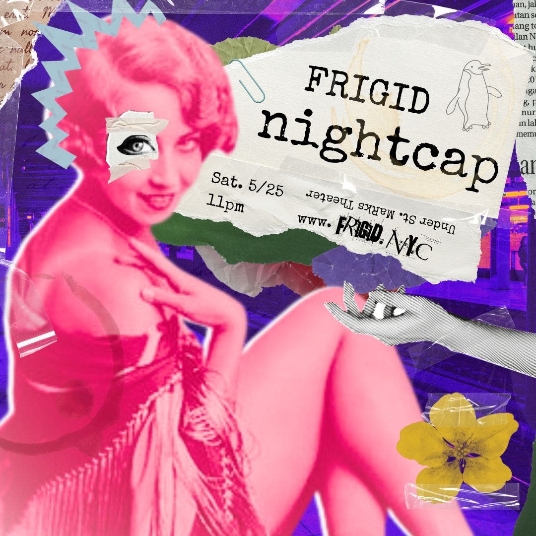 Unleash Your Inner Weirdo at FRIGID Nightcap: NYC's Wildest Late-Night Variety Show Returns!