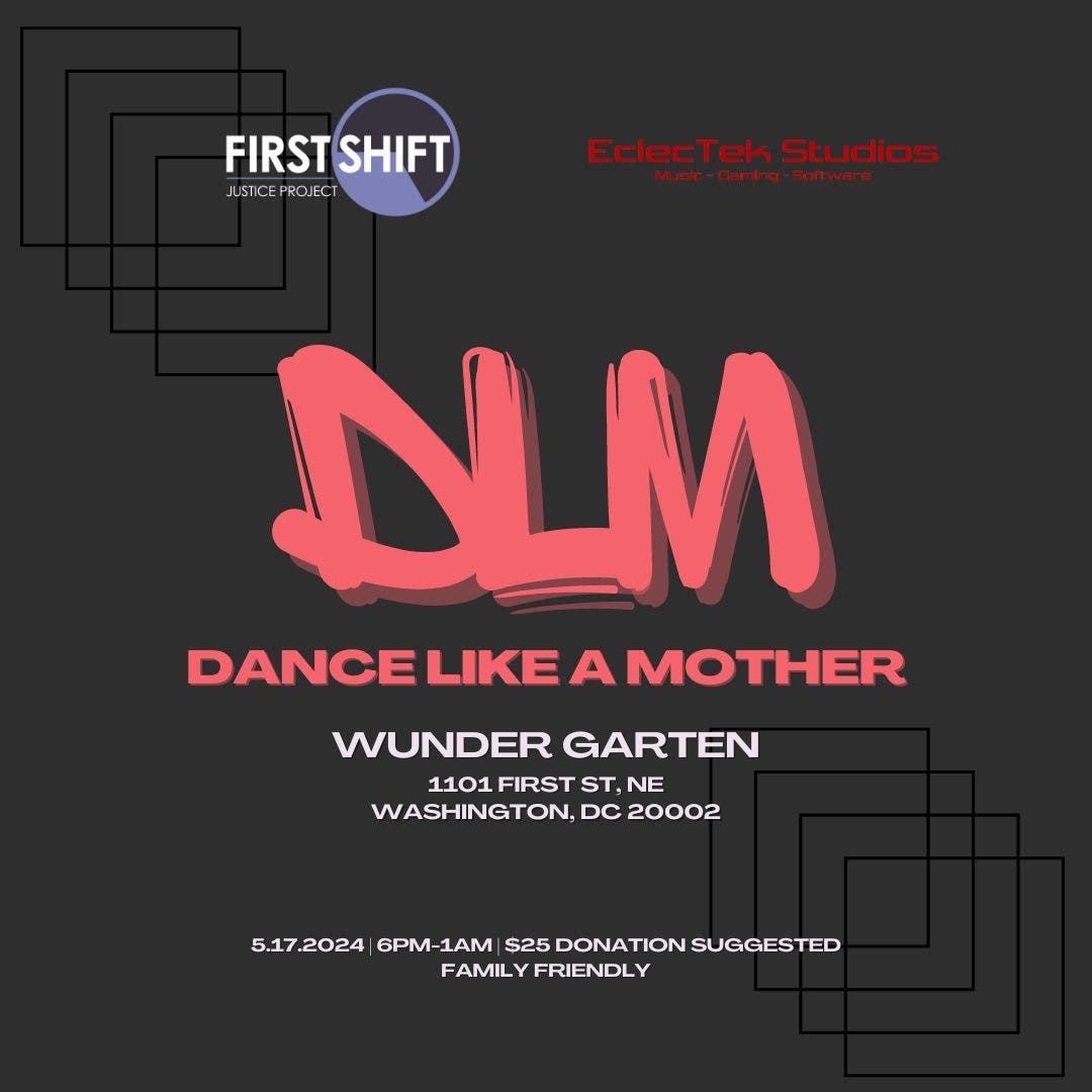 Dance Like a Mother, a benefit for First Shift Justice Project