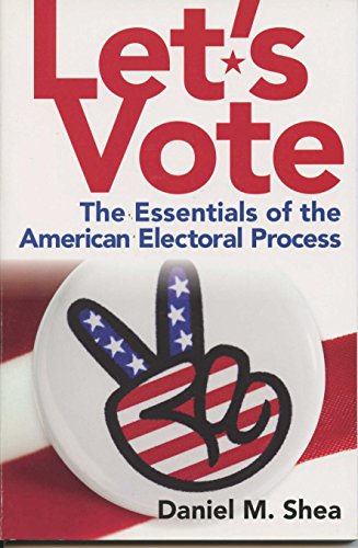 Stock image for Let's Vote: The Essentials of the American Electoral Process for sale by SecondSale