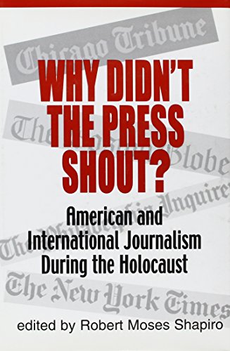 Stock image for Why Didn't the Press Shout? International Journalism During the Holocaust for sale by Better World Books