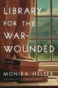 Library for the War-Wounded by Monika Helfer (tr. Gillian Davidson)