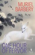 One Hour of Fervor by Muriel Barbery (tr. Alison Anderson)