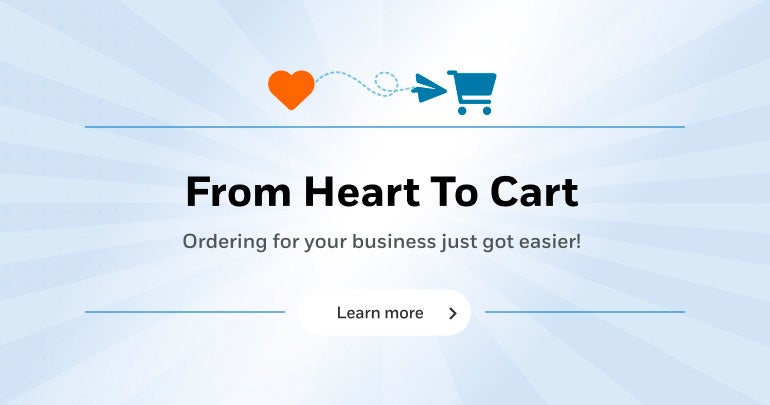 from heart to cart ordering for your business just got easier learn more