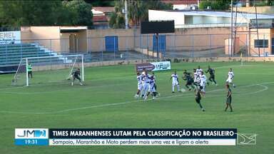 Fim de semana ruim para times maranhenses que disputam o Brasileiro - Sampaio, Maranhão e Moto perderam mais uma vez e ligam o alerta.