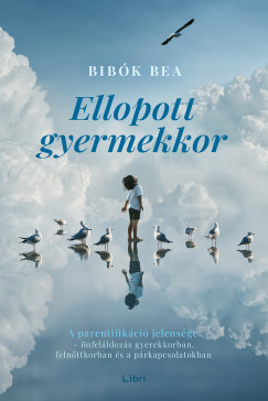 Bibk Bea - Ellopott gyermekkor