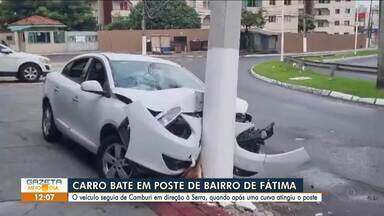 Carro bate em poste em Bairro de Fátima, Serra, ES - Assista a seguir.