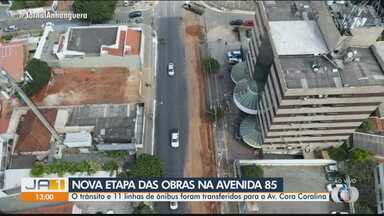 Nova etapa das obras na Avenida 85 interdita trânsito - O trânsito e 11 linhas de ônibus foram transferidos para a Av. Cora Coralina.