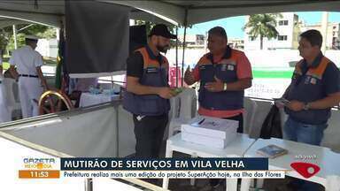 Prefeitura realiza mutirão de serviços em Vila Velha, no ES - Assista a seguir.