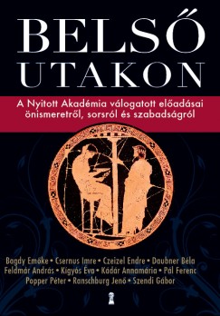 Bagdy Emke - Dr. Czeizel Endre - Dr. Csernus Imre - Daubner Bla - Feldmr Andrs - Kdr Annamria - Kgys va - Pl Ferenc - Popper Pter - Ranschburg Jen - Szendi Gbor - Bels utakon