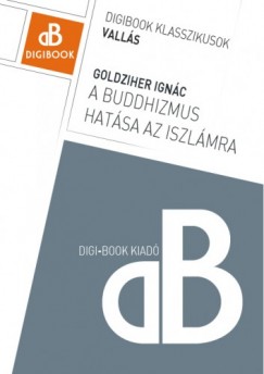 Goldziher Ignc - A buddhizmus hatsa az iszlmra