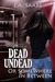 Dead, Undead, or Somewhere in Between (Rhiannon's Law #1) by J.A. Saare