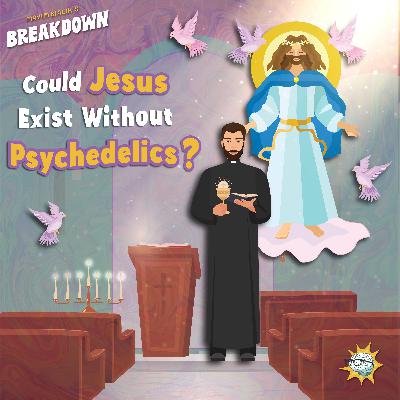 Brian C. Muraresku: Could Jesus Exist Without Psychedelics?