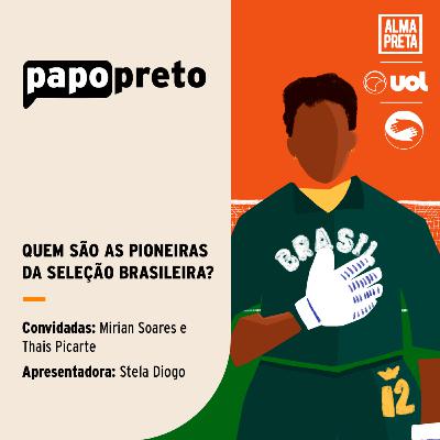 Copa do mundo feminina: pioneiras da seleção brasileira