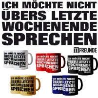 Kaffeebecher: ... NICHT übers letzte Wochenende ...