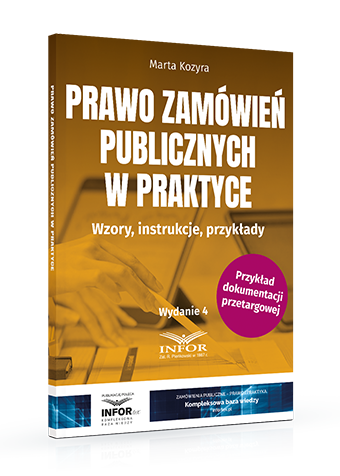 Prawo zamówień publicznych w praktyce. Wzory, instrukcje, przykłady