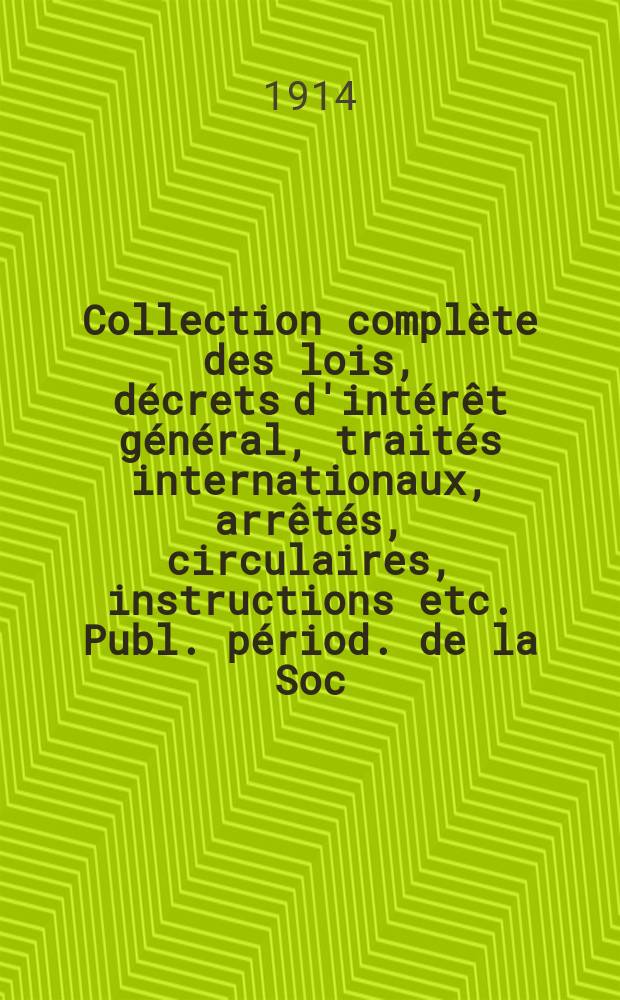 Collection complète des lois, décrets d'intérêt général, traités internationaux, arrêtés, circulaires, instructions etc. Publ. périod. de la Soc. du Rec. Sirey. Suite à la Législation de la guerre 1914-1918. T.14, №3