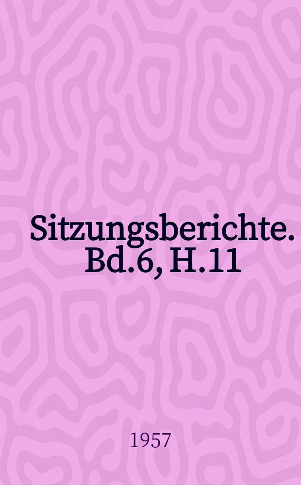 Sitzungsberichte. Bd.6, H.11 : Zur Pathologie der Erythrozyten bei verschiedenen Viruskrankheiten