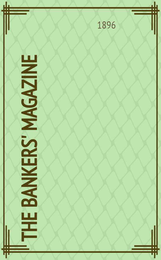 The Bankers' Magazine : Rhodes Journal of Banking and The Bankers' Magazine consolidated