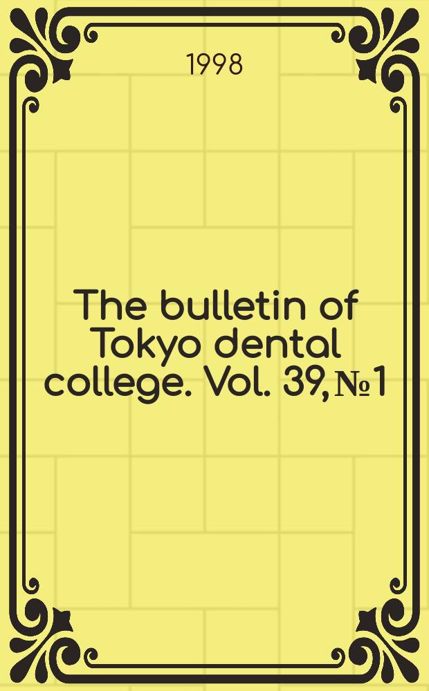 The bulletin of Tokyo dental college. Vol. 39, № 1