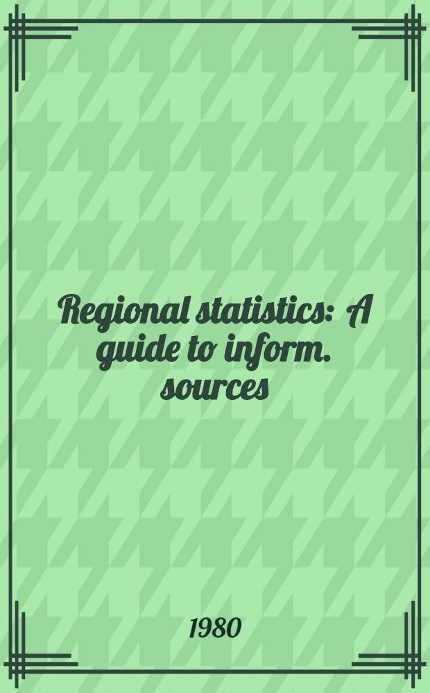 Regional statistics : A guide to inform. sources