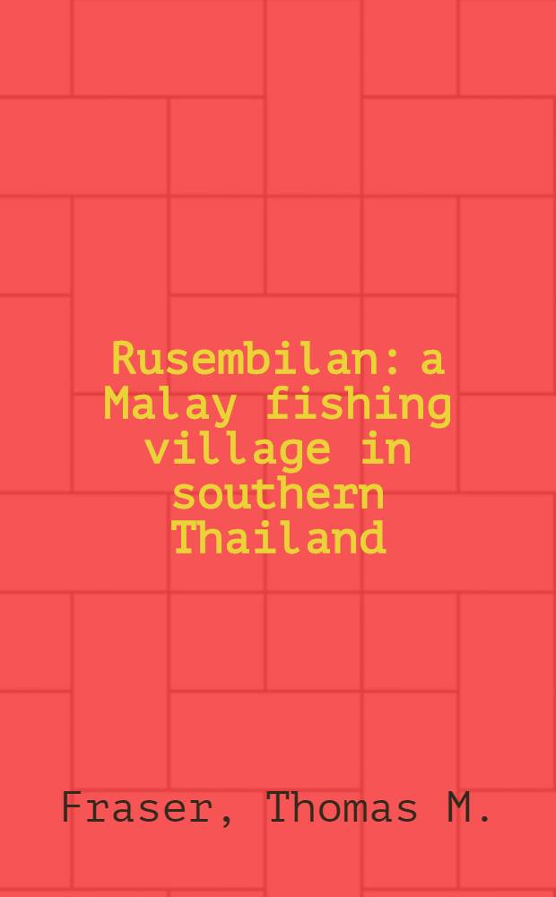 Rusembilan: a Malay fishing village in southern Thailand