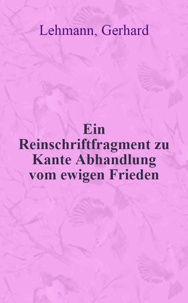 Ein Reinschriftfragment zu Kante Abhandlung vom ewigen Frieden