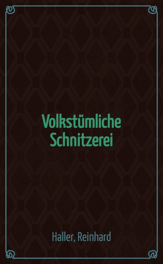 Volkstümliche Schnitzerei : Profane Kleinplastiken aus Holz : Album