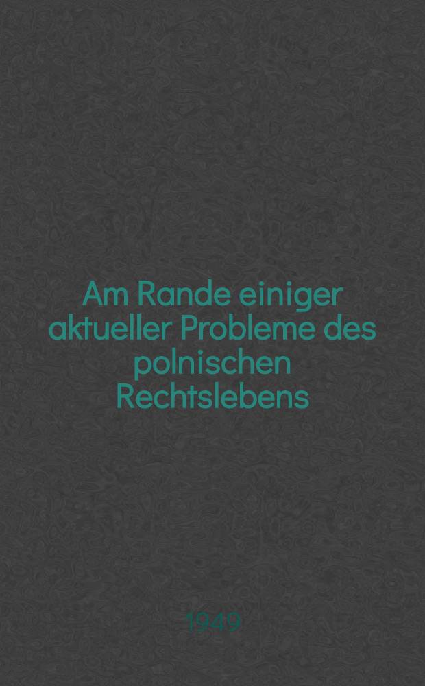 Am Rande einiger aktueller Probleme des polnischen Rechtslebens