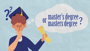 “Master’s Degree” or “Masters Degree”: Which Is It?