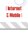 Internet & Mobile