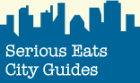 Serious Eats City Guides