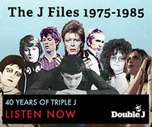 The J Files 1975-1985.  40 years of triple j.  Listen now.  Double J.