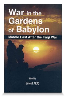 War in the Gardens of Babylon: The Middle East...