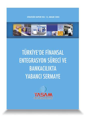 Türkiye'de Finansal Entegrasyon Süreci ve Bankacılıkta Yabancı Sermaye 