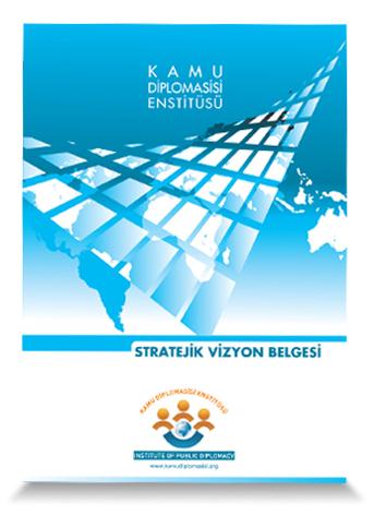 Kamu Diplomasisi Enstitüsü Stratejik Vizyon Belgesi ( Mart 2010 )