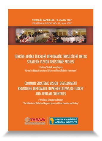 Türkiye - Afrika Ülkeleri Diplomatik Temsilcileri Ortak Stratejik Vizyon Geliştirme Raporu - 1 