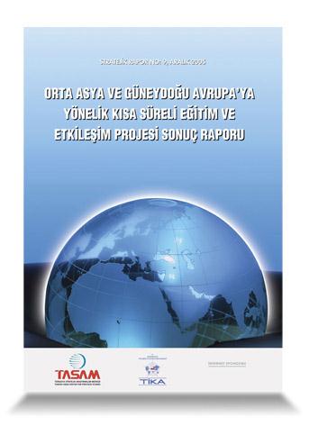Orta Asya ve Güneydoğu Avrupa’ya Yönelik Kısa Süreli Etkileşim Projesi Raporu 