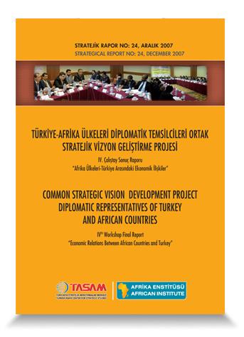 Türkiye - Afrika Ülkeleri Diplomatik Temsilcileri Ortak Stratejik Vizyon Geliştirme Raporu - 4 