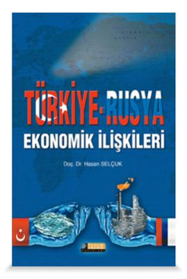 Türkiye-  Rusya Ekonomik İlişkileri