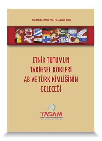 Etnik Tutumun Tarihsel Kökleri, AB ve Türk Kimliğinin Geleceği 