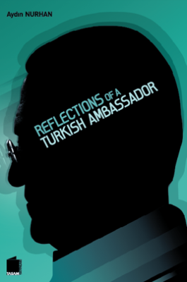 Reflections of a Turkish Ambassador