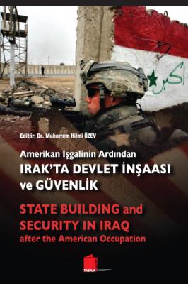 Amerikan İşgalinin ardından IRAK'TA DEVLET İNŞ...