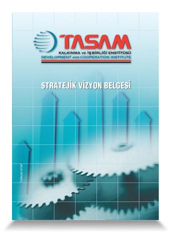 TASAM Kalkınma ve İşbirliği Enstitüsü Stratejik Vizyon Belgesi (TR)