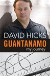 Guantanamo: My Journey, David Hicks