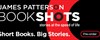 Introducing James Patterson’s BookShots 